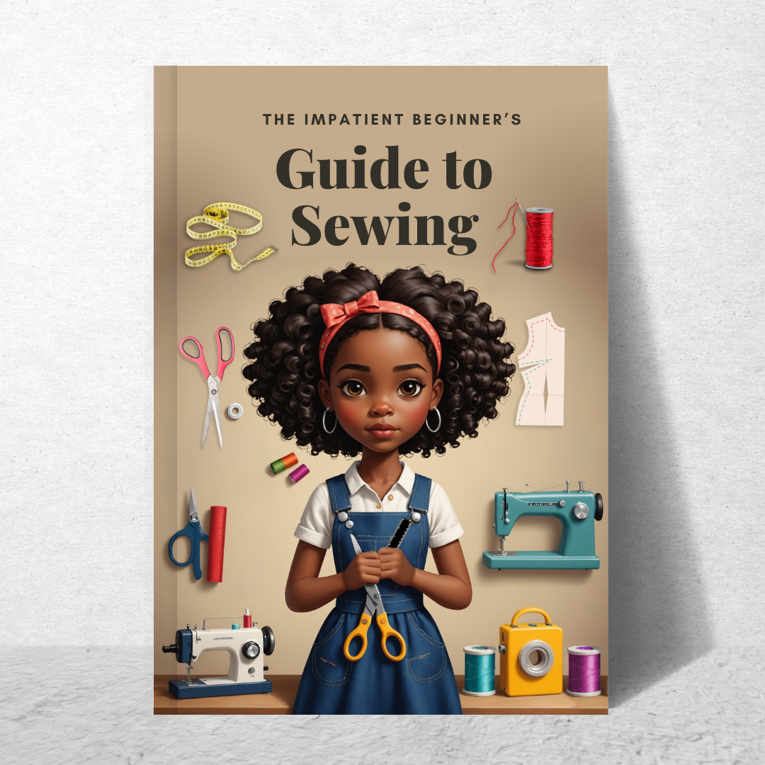 The Impatient Beginner's Guide to Sewing - Sewing for Beginners